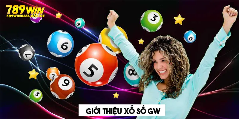 Giới thiệu chuyên mục xổ số GW tại 789Win